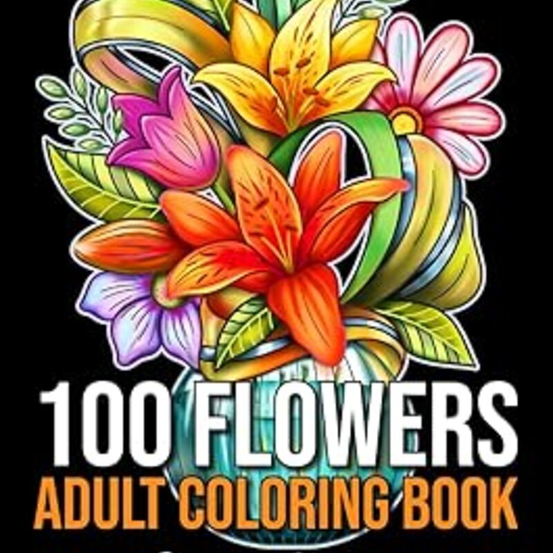 100 Flowers: An Adult Coloring Book with Bouquets,